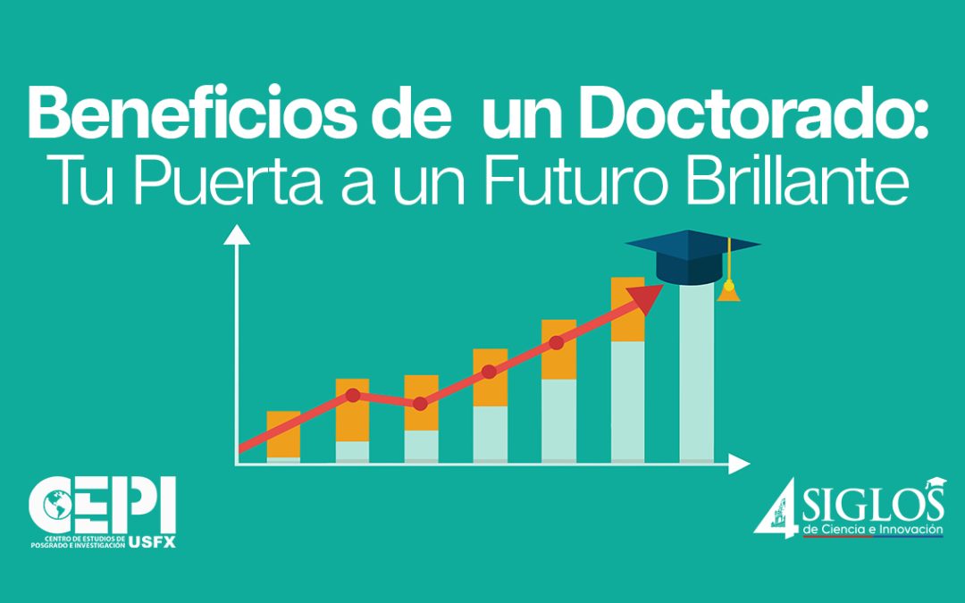 Los Beneficios de Realizar un Doctorado: Tu Puerta a un Futuro Brillante